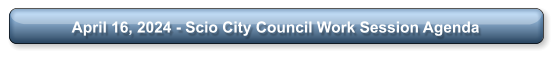April 16, 2024 - Scio City Council Work Session Agenda